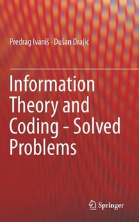 bokomslag Information Theory and Coding - Solved Problems