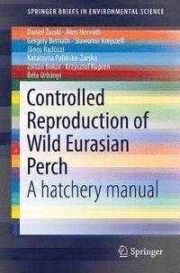bokomslag Controlled Reproduction of Wild Eurasian Perch