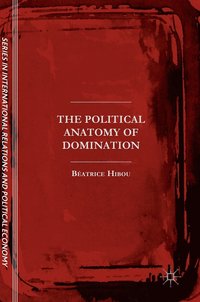 bokomslag The Political Anatomy of Domination