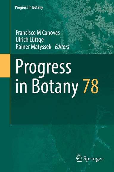 Francisco M. Cánovas, Ulrich Lüttge, Rainer Matyssek - Progress in Botany Vol. 78, Inbunden