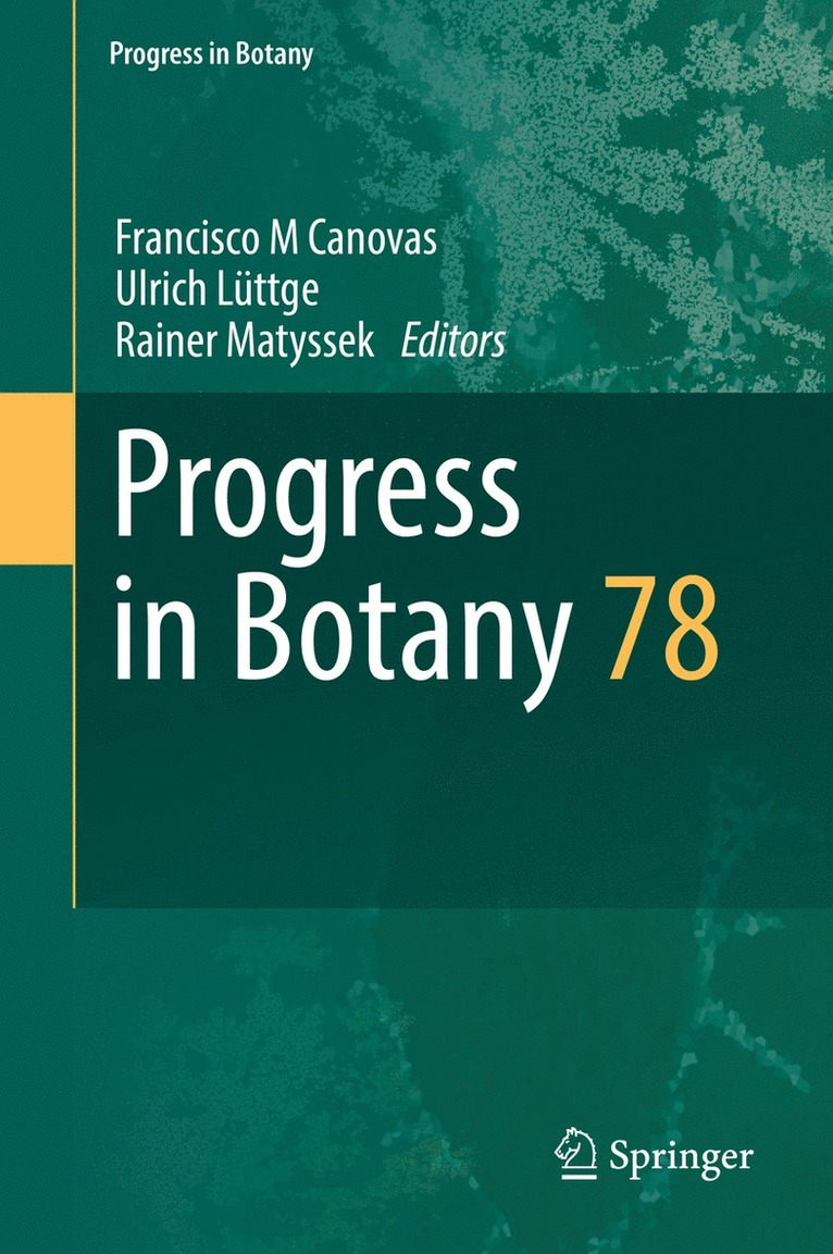 Francisco M. Cánovas, Ulrich Lüttge, Rainer Matyssek - Progress in Botany Vol. 78, Inbunden