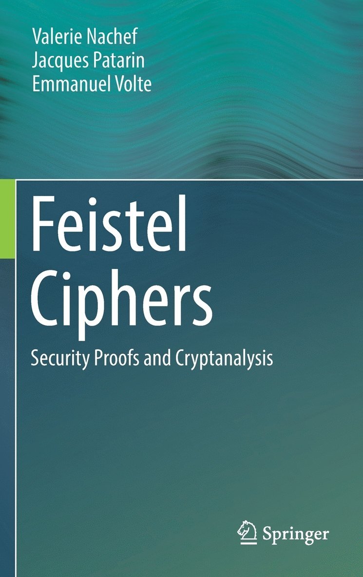 Valerie Nachef, Jacques Patarin, Emmanuel Volte - Feistel Ciphers, Inbunden