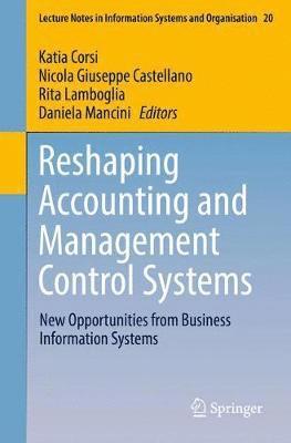 Reshaping Accounting and Management Control Systems 1