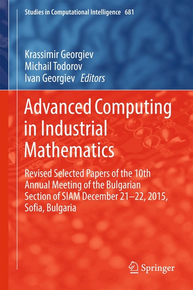 Krassimir Georgiev, Michail Todorov, Ivan Georgiev - Advanced Computing in Industrial Mathematics, Inbunden
