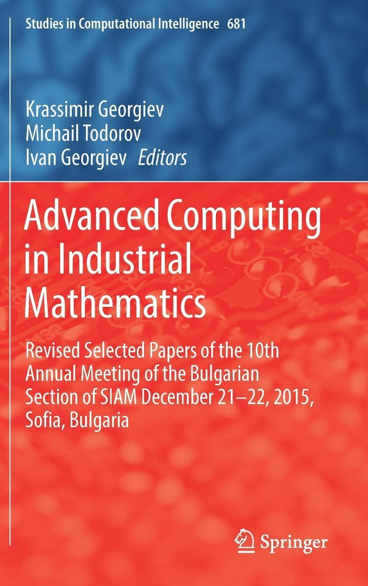 Krassimir Georgiev, Michail Todorov, Ivan Georgiev - Advanced Computing in Industrial Mathematics, Inbunden