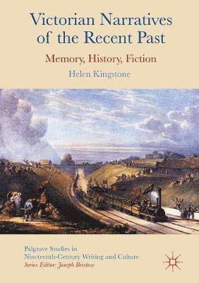 Helen Kingstone - Victorian Narratives of the Recent Past, Inbunden
