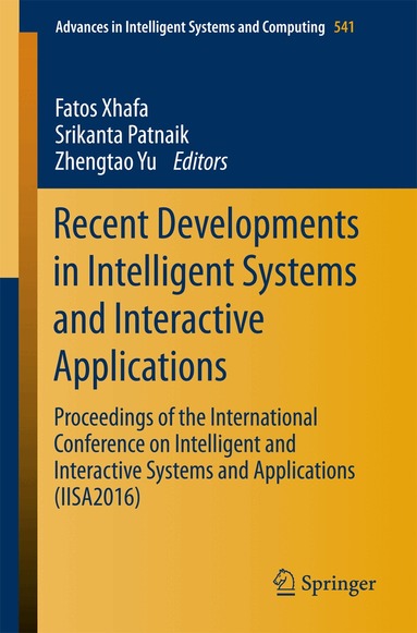 Fatos Xhafa, Srikanta Patnaik, Zhengtao Yu - Recent Developments in Intelligent Systems and Interactive Applications, Häftad