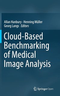 bokomslag Cloud-Based Benchmarking of Medical Image Analysis