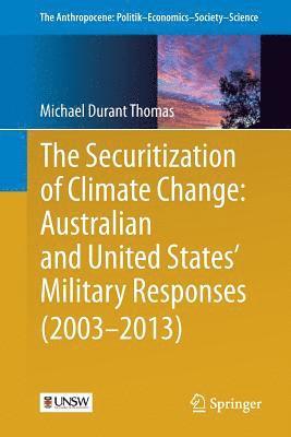 The Securitization of Climate Change: Australian and United States' Military Responses (2003 - 2013) 1