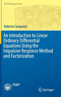 bokomslag An Introduction to Linear Ordinary Differential Equations Using the Impulsive Response Method and Factorization