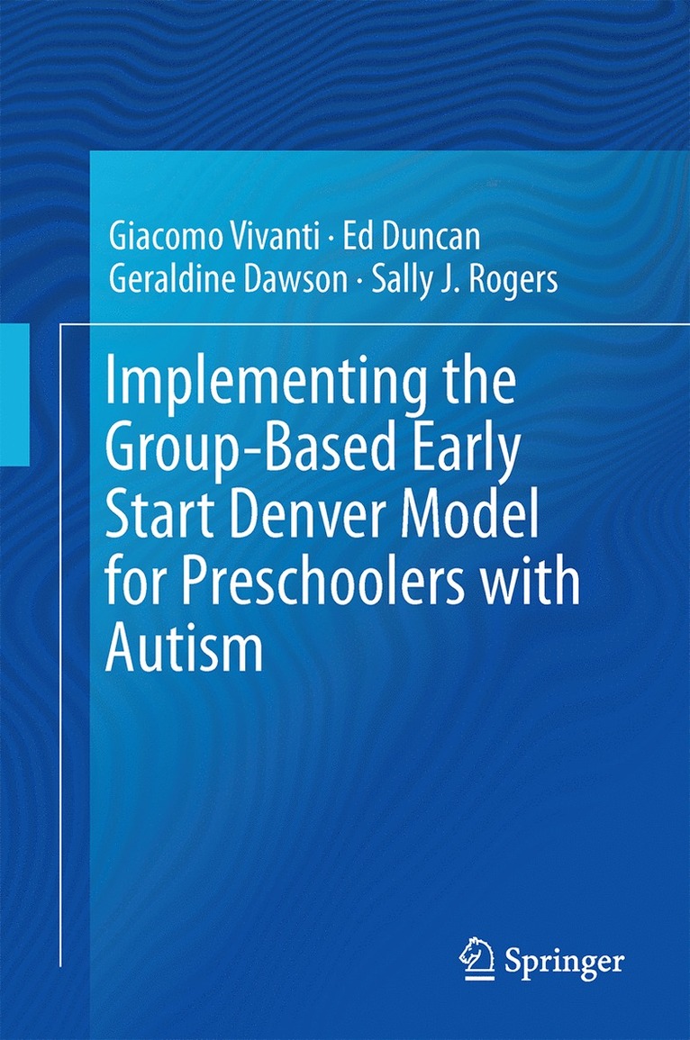 Implementing the Group-Based Early Start Denver Model for Preschoolers with Autism 1