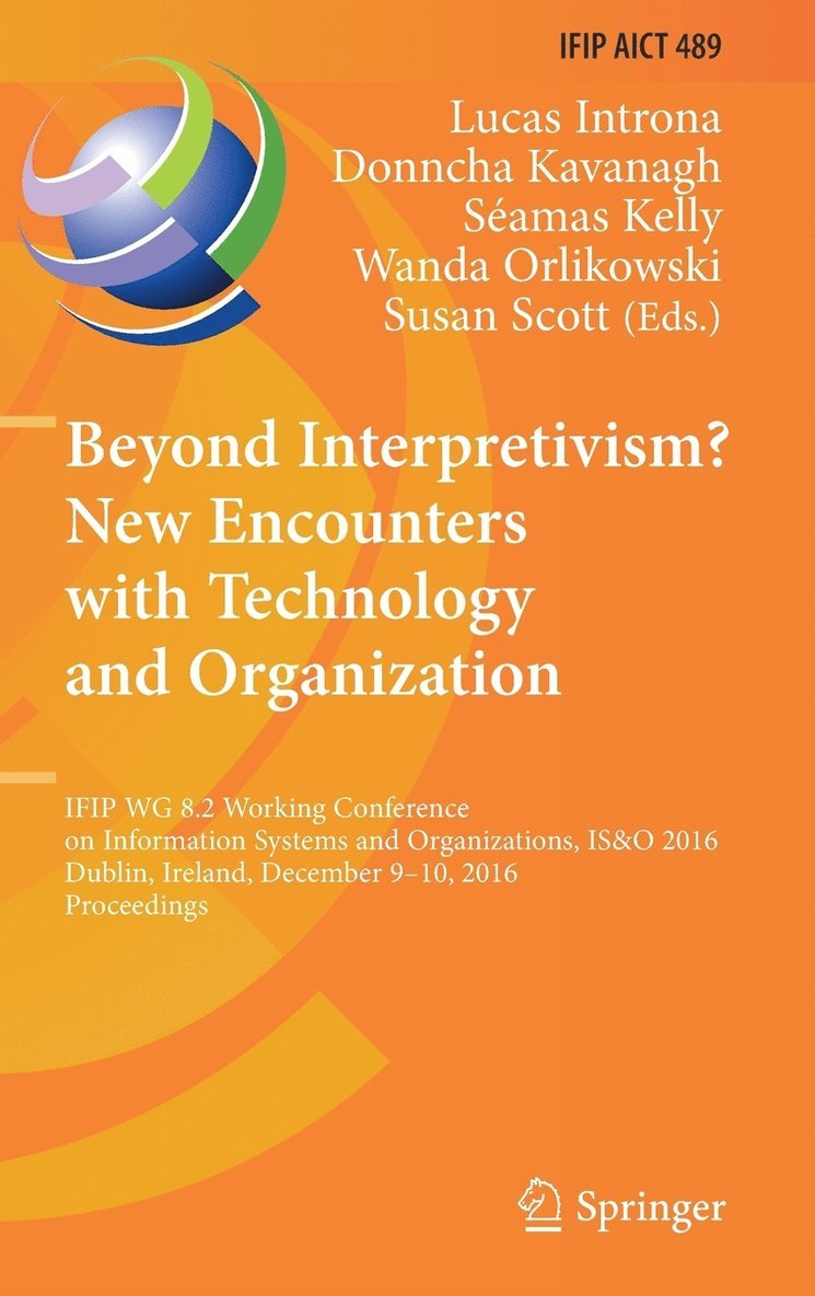 Beyond Interpretivism? New Encounters with Technology and Organization 1