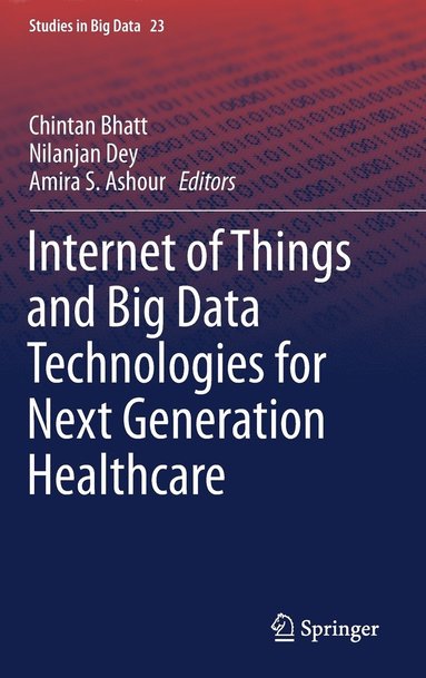 bokomslag Internet of Things and Big Data Technologies for Next Generation Healthcare