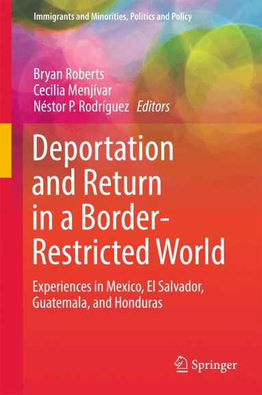 Bryan Roberts, Cecilia Menjívar, Nestor P. Rodríguez - Deportation and Return in a Border-Restricted World, Inbunden