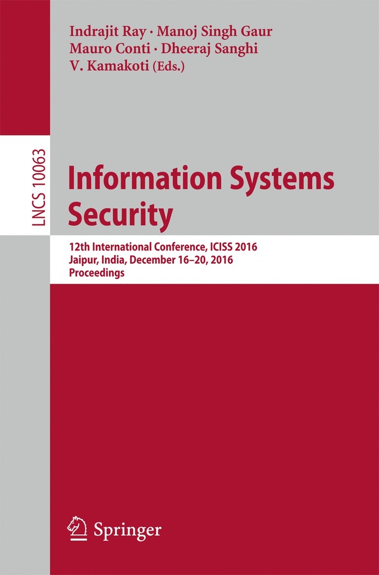 Indrajit Ray, Manoj Singh Gaur, Mauro Conti, Dheeraj Sanghi, V. Kamakoti - Information Systems Security, Häftad