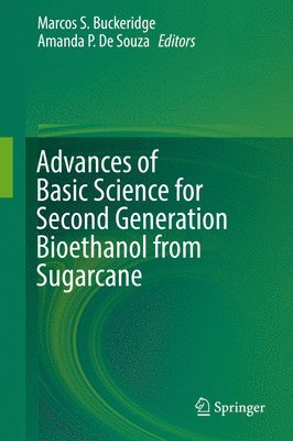 bokomslag Advances of Basic Science for Second Generation Bioethanol from Sugarcane