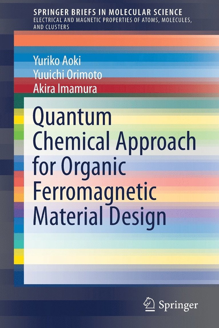 Yuriko Aoki, Yuuichi Orimoto, Akira Imamura - Quantum Chemical Approach for Organic Ferromagnetic Material Design, Häftad