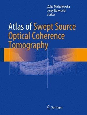 Zofia Michalewska, Jerzy Nawrocki - Atlas of Swept Source Optical Coherence Tomography, Inbunden