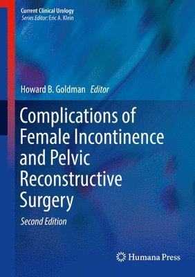 Complications of Female Incontinence and Pelvic Reconstructive Surgery 1