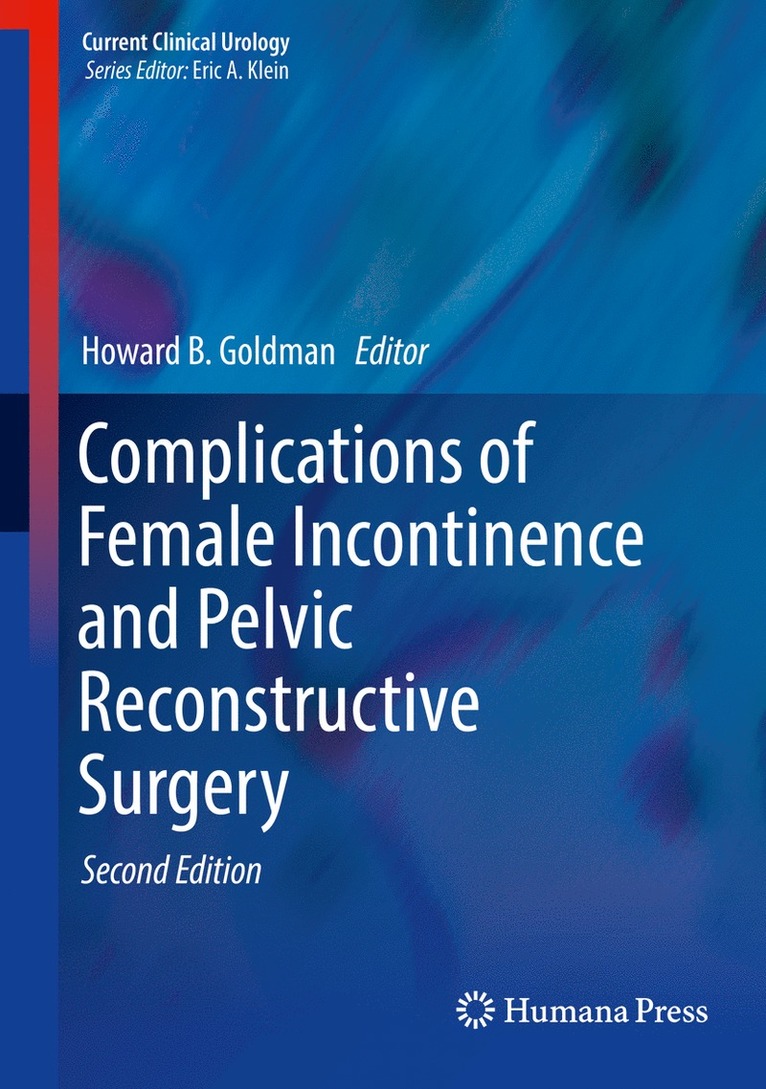 Complications of Female Incontinence and Pelvic Reconstructive Surgery 1