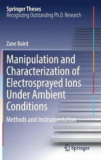 bokomslag Manipulation and Characterization of Electrosprayed Ions Under Ambient Conditions