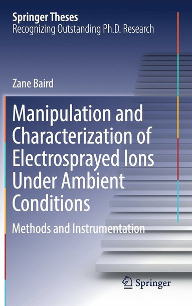 bokomslag Manipulation and Characterization of Electrosprayed Ions Under Ambient Conditions