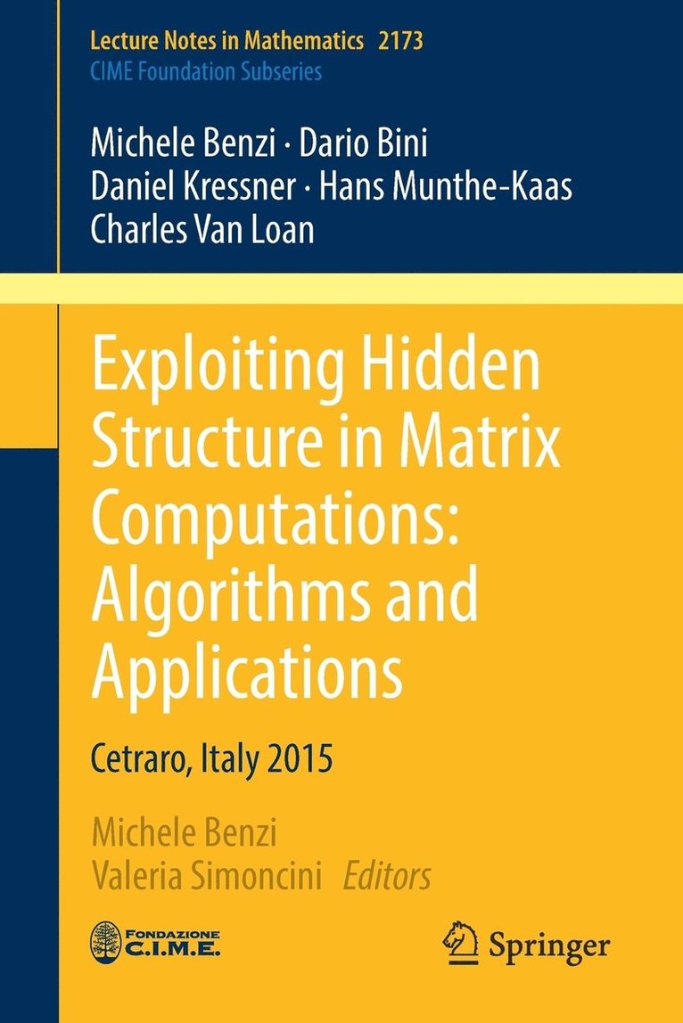 Exploiting Hidden Structure in Matrix Computations: Algorithms and Applications 1