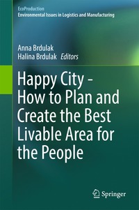 bokomslag Happy City - How to Plan and Create the Best Livable Area for the People