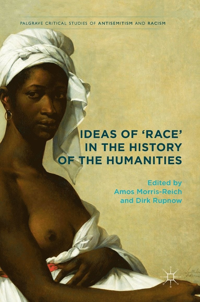 Ideas of 'Race' in the History of the Humanities 1