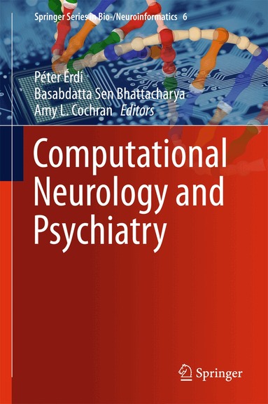 Péter Érdi, Basabdatta Sen Bhattacharya, Amy L. Cochran - Computational Neurology and Psychiatry, Inbunden