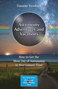 bokomslag Astronomy Adventures and Vacations