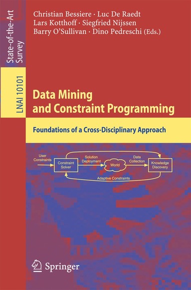 Christian Bessiere, Luc De Raedt, Lars Kotthoff, Siegfried Nijssen, Barry O'Sullivan, Dino Pedreschi - Data Mining and Constraint Programming, Häftad
