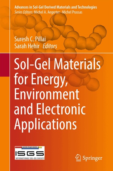 Suresh C. Pillai, Sarah Hehir - Sol-Gel Materials for Energy, Environment and Electronic Applications, Inbunden