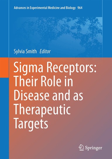Sylvia B. Smith, Tsung-Ping Su - Sigma Receptors: Their Role in Disease and as Therapeutic Targets, Inbunden