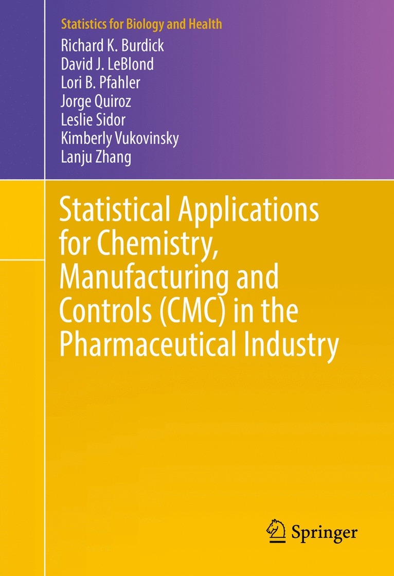 Richard K. Burdick, David J. LeBlond, Lori B. Pfahler, Jorge Quiroz, Leslie Sidor, Kimberly Vukovinsky, Lanju Zhang, David J. Leblond - Statistical Applications for Chemistry, Manufacturing and Controls (CMC) in the Pharmaceutical Industry, Inbunden