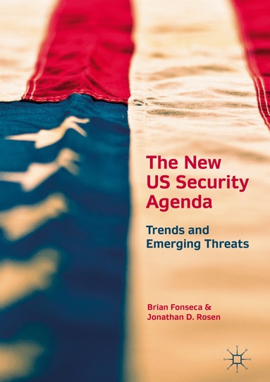 Brian Fonseca, Jonathan D. Rosen - New US Security Agenda, Inbunden