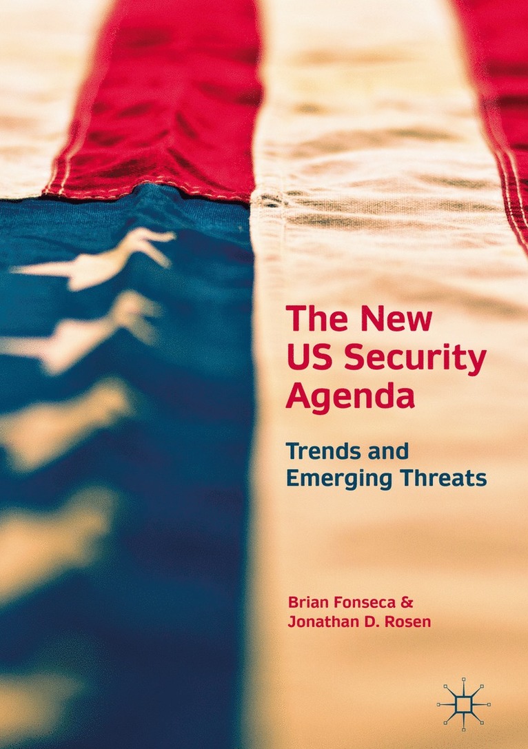 Brian Fonseca, Jonathan D. Rosen - New US Security Agenda, Inbunden