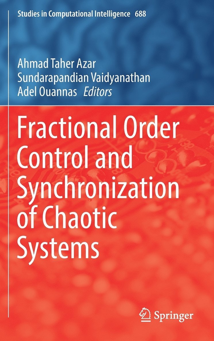 Ahmad Taher Azar, Sundarapandian Vaidyanathan, Adel Ouannas - Fractional Order Control and Synchronization of Chaotic Systems, Inbunden