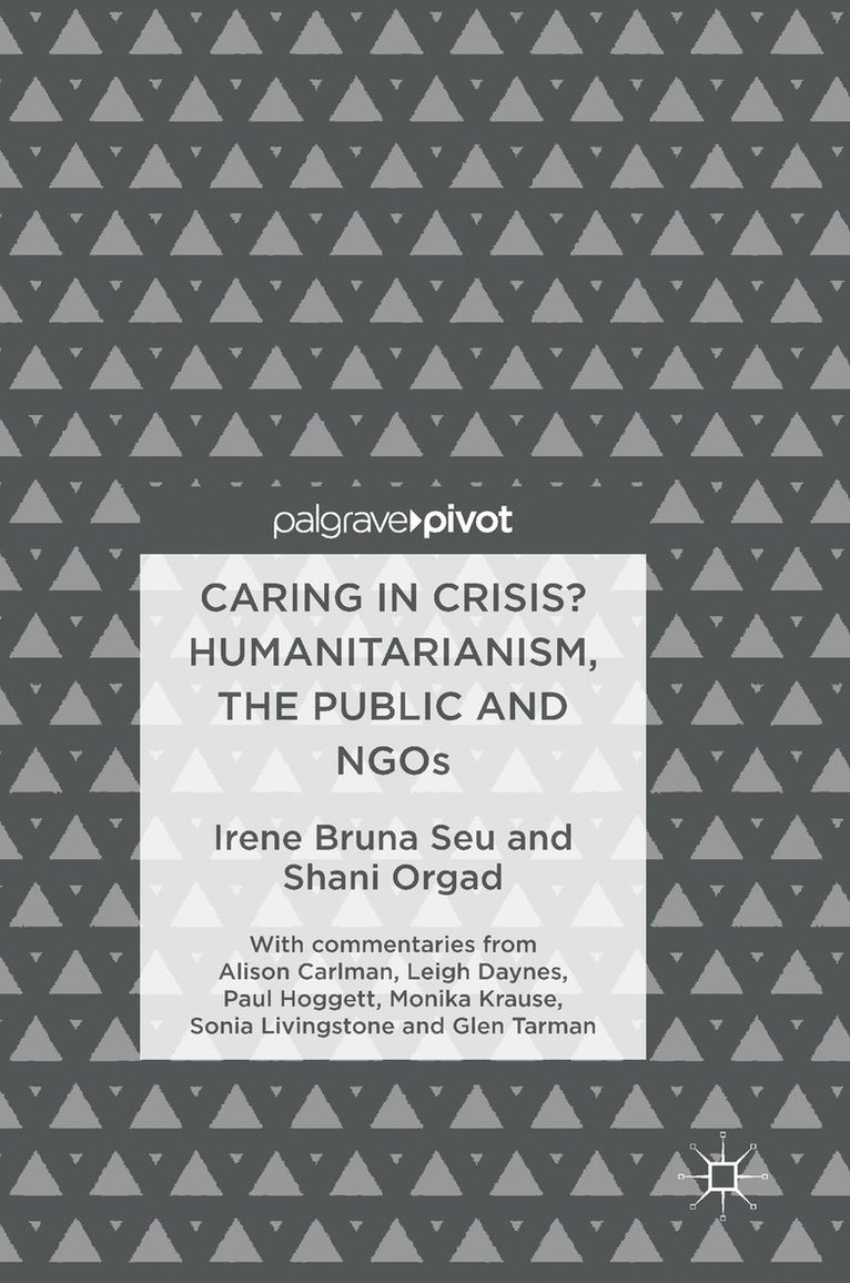 Caring in Crisis? Humanitarianism, the Public and NGOs 1
