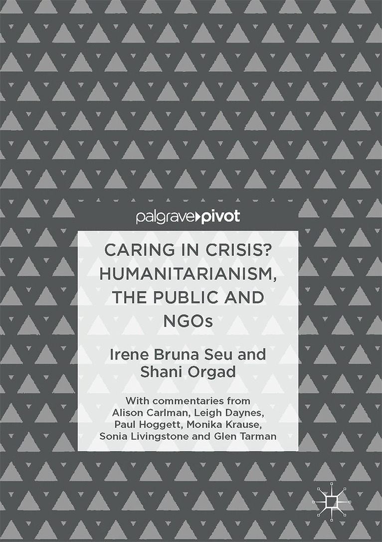 Caring in Crisis? Humanitarianism, the Public and NGOs 1