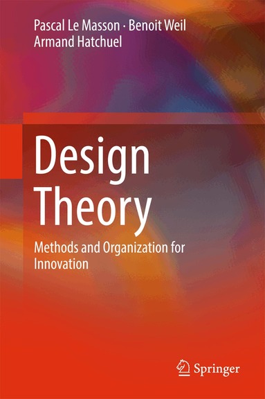Pascal Le Masson, Benoit Weil, Armand Hatchuel - Design Theory, Inbunden