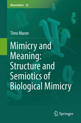 bokomslag Mimicry and Meaning: Structure and Semiotics of Biological Mimicry