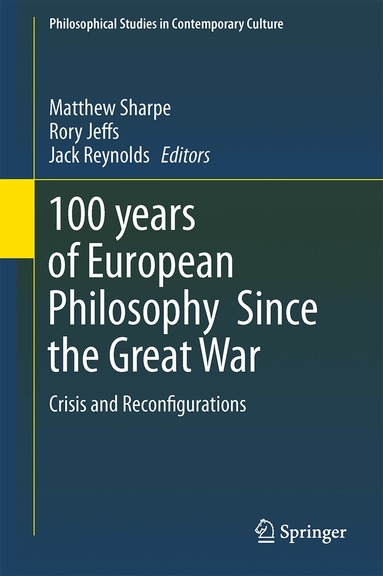 Matthew Sharpe, Rory Jeffs, Jack Reynolds - 100 years of European Philosophy Since the Great War, Inbunden