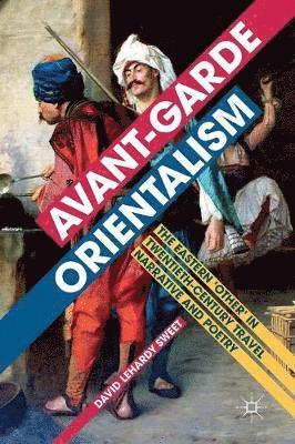 bokomslag Avant-garde Orientalism