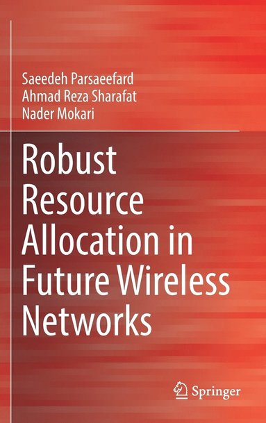 bokomslag Robust Resource Allocation in Future Wireless Networks