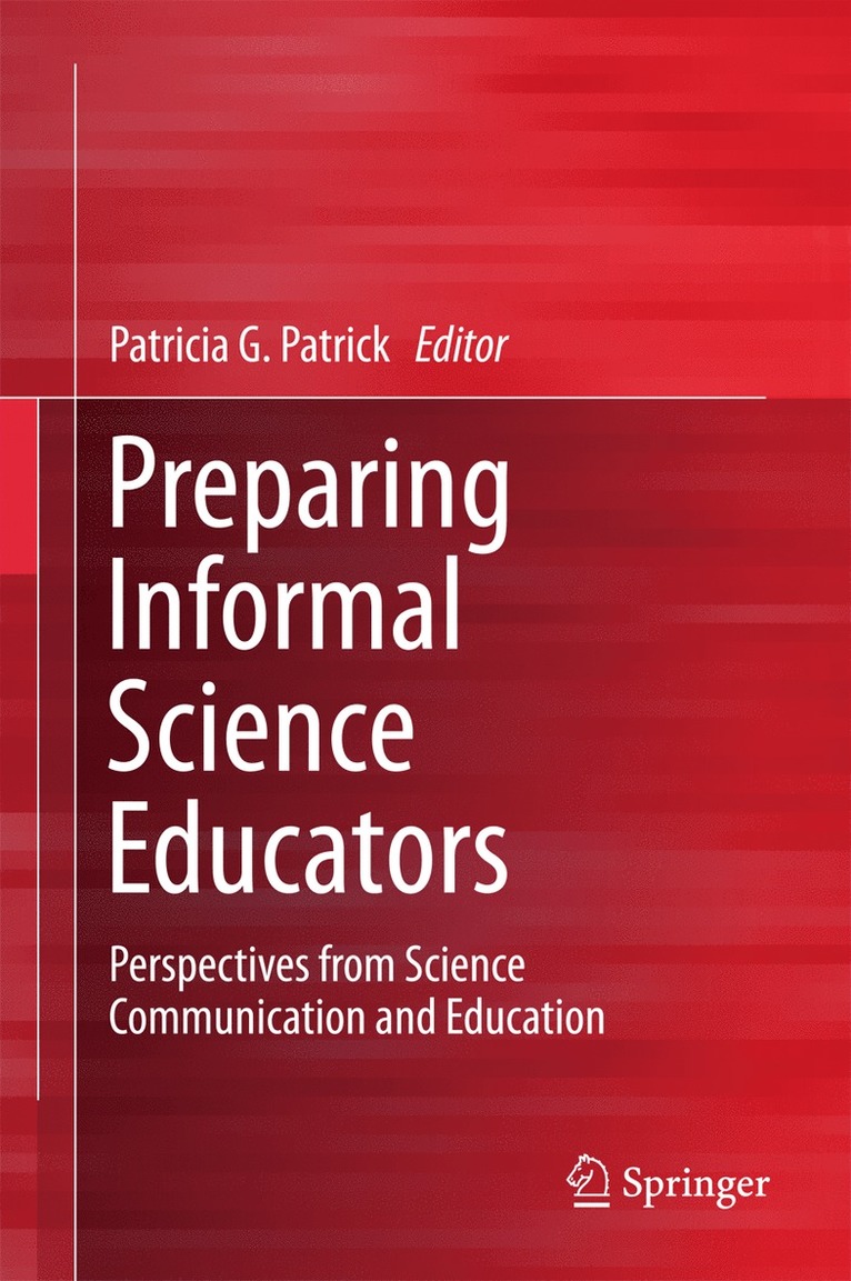 Patricia G Patrick, Patricia G. Patrick - Preparing Informal Science Educators, Inbunden