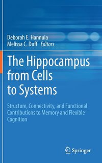 bokomslag The Hippocampus from Cells to Systems
