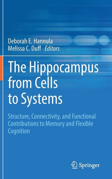 bokomslag The Hippocampus from Cells to Systems