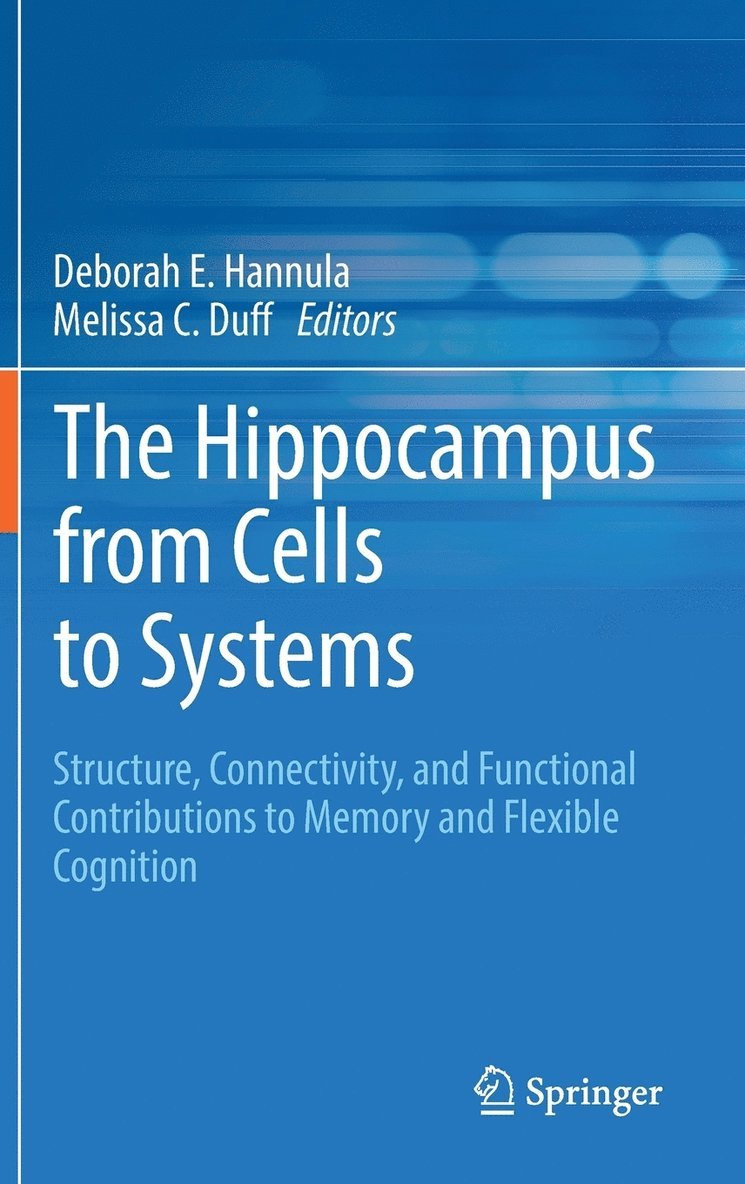 The Hippocampus from Cells to Systems 1