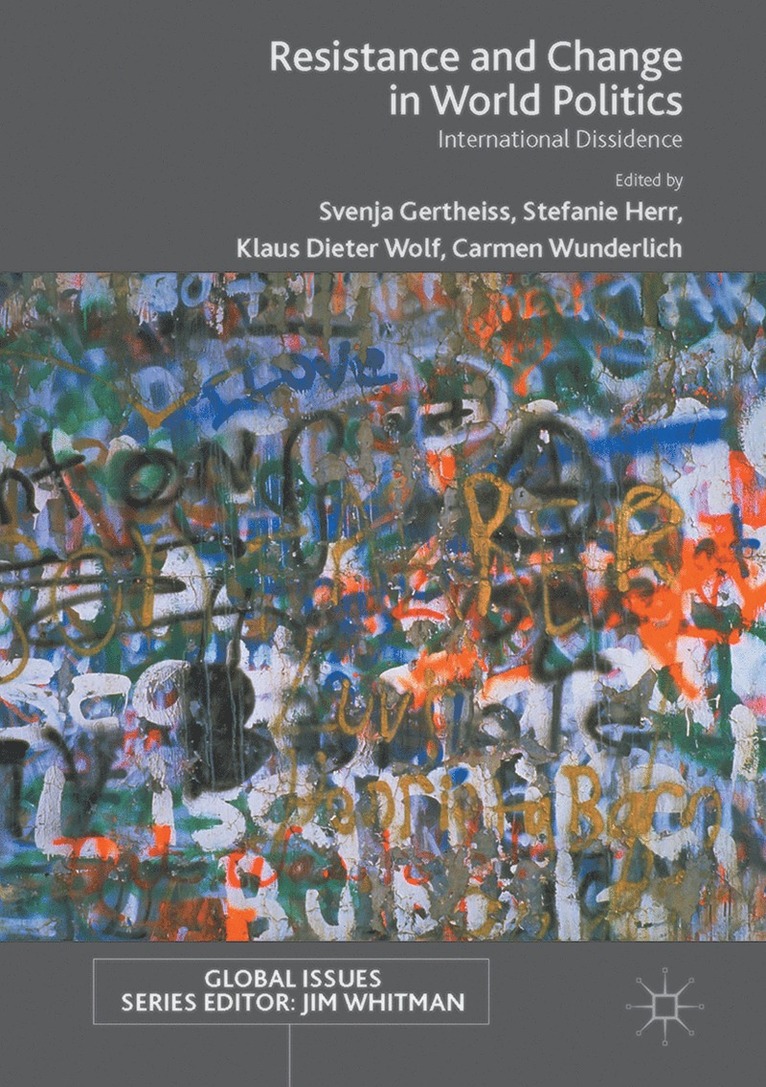 Svenja Gertheiss, Stefanie Herr, Klaus Dieter Wolf, Carmen Wunderlich - Resistance and Change in World Politics, Inbunden